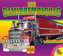 Los Semirremolques (Semi Trucks) di Aaron Carr edito da AV2 BY WEIGL