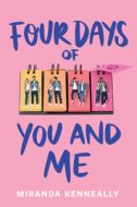 Four Days of You and Me di Miranda Kenneally edito da SOURCEBOOKS FIRE