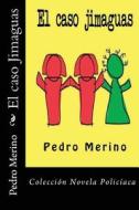 El Caso Jimaguas (3) di Pedro Merino edito da Createspace