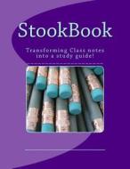 Stookbook: Transforming Class Notes Into a Study Guide! di Meppen edito da Createspace