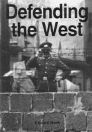 Defending the West: The United States Air Force and European Security 1946-1998 di Eduard Mark, Office of Air Force History, U. S. Air Force edito da Createspace