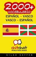 2000+ Espanol - Vasco Vasco - Espanol Vocabulario di Gilad Soffer edito da Createspace