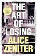 The Art Of Losing di Alice Zeniter edito da Pan Macmillan