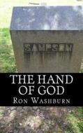The Hand of God di Ron Washburn edito da Createspace