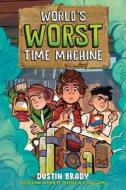World's Worst Time Machine: Volume 1 di Dustin Brady edito da ANDREWS MCMEEL PUB