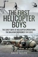 The First Helicopter Boys di David Taylor edito da Pen & Sword Books Ltd