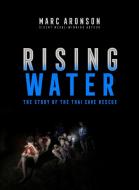 Rising Water di Marc Aronson edito da Atheneum Books for Young Readers