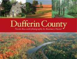 Dufferin County di Nicola Ross edito da Boston Mills Press