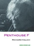 Penthouse F di Richard Kalich edito da GREEN INTEGER