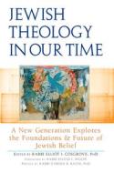 Jewish Theology in Our Time di Elliot J. Cosgrove edito da Jewish Lights Publishing