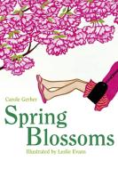 Spring Blossoms di Carole Gerber, Leslie Evans edito da Charlesbridge Publishing,U.S.