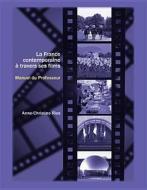 La France contemporaine a travers ses films: Cahier du professeur di Anne-Christine Rice edito da Hackett Publishing Company,