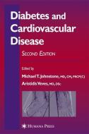 Diabetes and Cardiovascular Disease di Michael T. Johnstone edito da Humana Press