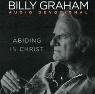 Abiding in Christ di Billy Graham edito da Billy Graham Evangelistic Association