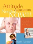 Attitude Adjustment Needed Now!!! di David E. Miller edito da XULON PR