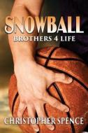 Snowball di Christopher Spence edito da World Castle Publishing