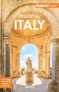 Fodor's Essential Italy 2022 di Fodor'S Travel Guides edito da FODORS