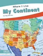 My Continent di Meg Gaertner edito da FOCUS READERS