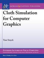 Cloth Simulation for Computer Graphics di Tuur Stuyck edito da Morgan & Claypool Publishers