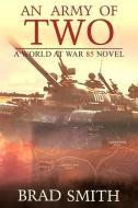 An Army of Two di Brad Smith edito da Lock 'n Load Publishing, LLC.