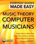 Music Theory for Computer Musicians di Rusty Cutchin edito da Flame Tree Publishing