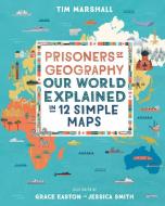 Prisoners Of Geography di Tim Marshall edito da Elliott & Thompson Limited