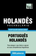 Vocabulário Português Brasileiro-Holandês - 3000 Palavras di Andrey Taranov edito da T&P BOOKS PUB LTD