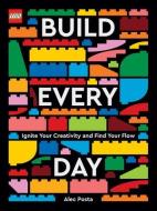 Lego Build Every Day: Ignite Your Creativity and Find Your Flow di Alec Posta edito da CHRONICLE BOOKS