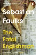 The Fatal Englishman di Sebastian Faulks edito da Cornerstone