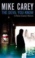 The Devil You Know di Mike Carey edito da Little, Brown Book Group