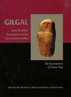 Gilgal di Avi Gopher, A. Nigel Goring-Morris, Ofer Bar-Yosef edito da Oxbow Books