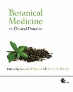 Botanical Medicine in Clinical Practice di Ronald Watson, Victor R. Preedy edito da CABI