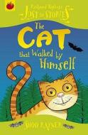 The Cat That Walked By Himself di Rudyard Kipling edito da Hachette Children\'s Group