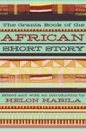 The Granta Book of the African Short Story edito da Granta Books
