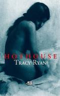 Hothouse di Tracy Ryan edito da Arc Publications