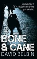 Bone And Cane di David Belbin edito da Profile Books Ltd