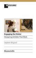 Engaging the Visitor di Stephen Bitgood edito da MuseumsEtc