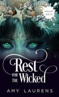 Rest For The Wicked di Amy Laurens edito da Inkprint Press