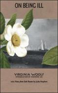 On Being Ill: With Notes from Sick Rooms by Julia Stephen di Virginia Stephen Woolf edito da PARIS PR