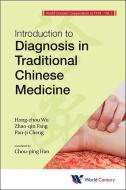 World Century Compendium To Tcm - Volume 2: Introduction To Diagnosis In Traditional Chinese Medicine di Wu Hong-zhou edito da World Century Publishing Corporation