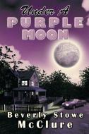 Under a Purple Moon di Beverly Stowe Mcclure edito da Dancing Lemur Press