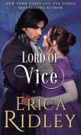 Lord Of Vice di Erica Ridley edito da Intrepid Reads