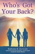 Who's Got Your Back? di Barbara B. Duncan edito da GRATEFUL STEPS