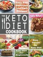The Keto Diet Cookbook For Beginners: Ea di FRANCIS MICHAEL edito da Lightning Source Uk Ltd