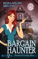 BARGAIN HAUNTER: A GHOSTLY MYSTERY SERIE di REGINA WELLING edito da LIGHTNING SOURCE UK LTD