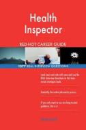Health Inspector Red-Hot Career Guide; 1277 Real Interview Questions di Red-Hot Careers edito da Createspace Independent Publishing Platform
