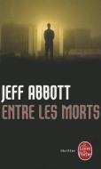 Entre les Morts di Jeff Abbott edito da LIVRE DE POCHE
