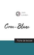 Croc-Blanc de Jack London (fiche de lecture et analyse complète de l'oeuvre) di Jack London edito da Comprendre la littérature