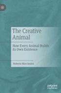 The Creative Animal di Roberto Marchesini edito da Springer International Publishing AG