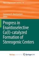 Progress In Enantioselective Cu(I)-catalyzed Formation Of Stereogenic Centers edito da Springer Nature B.V.